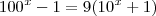 100^x - 1 = 9(10^x +1)