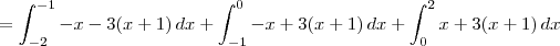 = \int_{-2}^{-1} -x - 3(x+1) \, dx + \int_{-1}^{0} -x + 3(x+1) \, dx + \int_{0}^{2} x + 3(x+1) \, dx