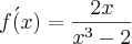 f\'(x)= \frac{2x}{{x}^{3}-2} f\'(x)= \frac{2x}{{x}^{3}-2}