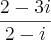 \frac{2-3i}{2-i} \frac{2-3i}{2-i}