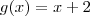 g(x) = x + 2 g(x) = x + 2