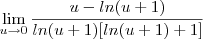 \lim_{u\to 0} \frac{u-ln(u+1)}{ln(u+1)[ln(u+1)+1]}