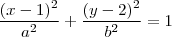 \frac{(x - 1)^2}{a^2} + \frac{(y - 2)^2}{b^2} = 1