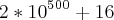 2 * 10^5^0^0 + 16 2 * 10^5^0^0 + 16