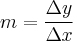 m=\frac{\Delta y}{\Delta x}