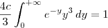 \dfrac{4c}{3}\int_{0}^{+\infty} e^{-y}y^3 \, dy = 1 \dfrac{4c}{3}\int_{0}^{+\infty} e^{-y}y^3 \, dy = 1