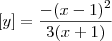\left[y \right] = \frac{-(x-1)^2}{3(x+1)}