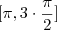 [\pi, 3\cdot \frac{\pi}{2}]