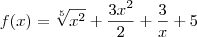 f(x) = \sqrt[5]{x^2} + \frac{3x^2}{2} + \frac{3}{x} +5