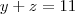y+z = 11 y+z = 11