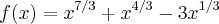 f(x)={x}^{7/3}+{x}^{4/3}-3{x}^{1/3}