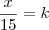 \frac{x}{15}=k