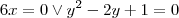 6x=0 \vee y^2-2y+1=0