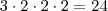 3 \cdot 2 \cdot 2 \cdot 2 = 24