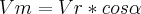 Vm=Vr*cos\alpha