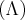 (\Lambda) (\Lambda)