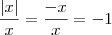 \frac{|x|}{x} = \frac{-x}{x} = -1