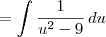 =  \int \frac{1}{u^2-9}\, du