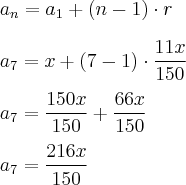 \\ a_n = a_1 + (n - 1) \cdot r \\\\ a_7 = x + (7 - 1) \cdot \frac{11x}{150} \\\\ a_7 = \frac{150x}{150} + \frac{66x}{150} \\\\ a_7 = \frac{216x}{150}