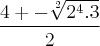 \frac{4+-\sqrt[2]{{2}^{4}.3}}{2}