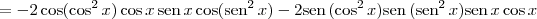 = -2\cos(\cos^2 x)\cos x\,\textrm{sen}\,x\cos (\textrm{sen}^2\,x) - 2\textrm{sen}\,(\cos^2 x)\textrm{sen}\,(\textrm{sen}^2\,x)\textrm{sen}\,x\cos x