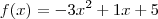f(x)=-3x^2+1x+5