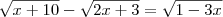 \sqrt{x+10}-\sqrt{2x+3}=\sqrt{1-3x}