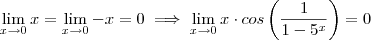 \lim_{x\to 0} x =  \lim_{x\to 0} - x =  0 \implies   \lim_{x\to 0} x \cdot cos\left(\frac{1}{1-5^x} \right ) = 0