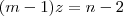 (m-1)z = n-2