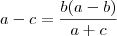 a-c=\frac{b(a-b)}{a+c}