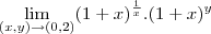 \lim_{(x,y)\to(0,2)}(1+x)^{\frac{1}{x}}.(1+x)^{y}