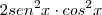 2 sen^2 x \cdot cos^2 x