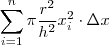 \sum_{i=1}^n \pi \frac{r^2}{h^2} x_i^2 \cdot \Delta x \sum_{i=1}^n \pi \frac{r^2}{h^2} x_i^2 \cdot \Delta x