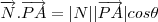 \overrightarrow{N}.\overrightarrow{PA}=|\overrightarros{N}||\overrightarrow{PA}|cos\theta \overrightarrow{N}.\overrightarrow{PA}=|\overrightarros{N}||\overrightarrow{PA}|cos\theta