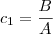 c_1 = \frac{B}{A} c_1 = \frac{B}{A}