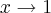 x\rightarrow 1