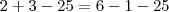 2+3-25=6-1-25