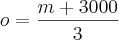 o = \frac{m + 3000}{3}