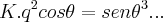 K.{q}^{2}cos\theta={sen\theta}^{3}... K.{q}^{2}cos\theta={sen\theta}^{3}...