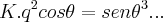 K.{q}^{2}cos\theta={sen\theta}^{3}...