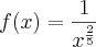 f(x)=\frac{1}{{x}^{\frac{2}{5}}}
