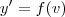 y' = f(v) y' = f(v)