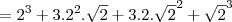 =2^3+3.2^2.\sqrt2+3.2.\sqrt2^2+\sqrt2^3