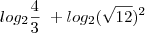 log_2\frac{4}{3}\ + log_2(\sqrt{12})^2