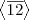 \left \langle \overline{12} \right \rangle \left \langle \overline{12} \right \rangle
