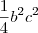\frac{1}{4}b^2c^2 \frac{1}{4}b^2c^2