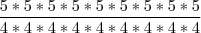 \frac{5*5*5*5*5*5*5*5*5}{4*4*4*4*4*4*4*4*4}