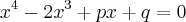 {x}^{4}-2{x}^{3}+px+q=0 {x}^{4}-2{x}^{3}+px+q=0