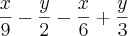 \frac{x}{9}-\frac{y}{2}-\frac{x}{6}+\frac{y}{3} \frac{x}{9}-\frac{y}{2}-\frac{x}{6}+\frac{y}{3}