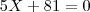 5X+81=0 5X+81=0